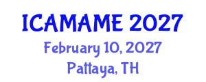 International Conference on Aerospace, Mechanical, Automotive and Materials Engineering (ICAMAME) February 10, 2027 - Pattaya, Thailand