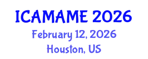 International Conference on Aerospace, Mechanical, Automotive and Materials Engineering (ICAMAME) February 12, 2026 - Houston, United States