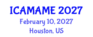 International Conference on Aerospace, Mechanical, Automotive and Materials Engineering (ICAMAME) February 10, 2027 - Houston, United States