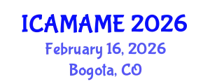 International Conference on Aerospace, Mechanical, Automotive and Materials Engineering (ICAMAME) February 16, 2026 - Bogota, Colombia