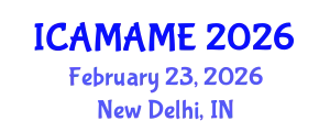 International Conference on Aerospace, Mechanical, Automotive and Materials Engineering (ICAMAME) February 23, 2026 - New Delhi, India