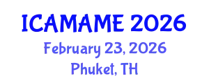 International Conference on Aerospace, Mechanical, Automotive and Materials Engineering (ICAMAME) February 23, 2026 - Phuket, Thailand