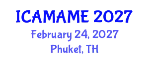 International Conference on Aerospace, Mechanical, Automotive and Materials Engineering (ICAMAME) February 24, 2027 - Phuket, Thailand