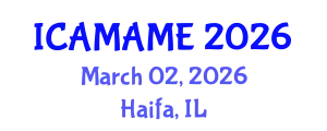 International Conference on Aerospace, Mechanical, Automotive and Materials Engineering (ICAMAME) March 02, 2026 - Haifa, Israel