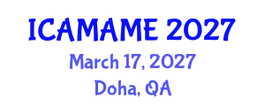 International Conference on Aerospace, Mechanical, Automotive and Materials Engineering (ICAMAME) March 17, 2027 - Doha, Qatar