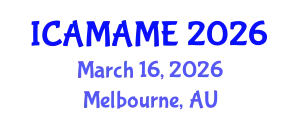 International Conference on Aerospace, Mechanical, Automotive and Materials Engineering (ICAMAME) March 16, 2026 - Melbourne, Australia