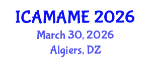 International Conference on Aerospace, Mechanical, Automotive and Materials Engineering (ICAMAME) March 30, 2026 - Algiers, Algeria