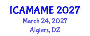 International Conference on Aerospace, Mechanical, Automotive and Materials Engineering (ICAMAME) March 24, 2027 - Algiers, Algeria