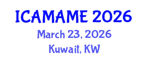 International Conference on Aerospace, Mechanical, Automotive and Materials Engineering (ICAMAME) March 23, 2026 - Kuwait, Kuwait