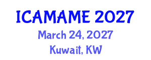 International Conference on Aerospace, Mechanical, Automotive and Materials Engineering (ICAMAME) March 24, 2027 - Kuwait, Kuwait