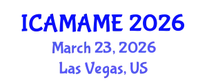 International Conference on Aerospace, Mechanical, Automotive and Materials Engineering (ICAMAME) March 23, 2026 - Las Vegas, United States