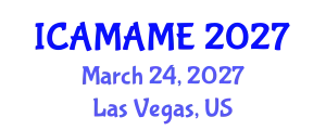 International Conference on Aerospace, Mechanical, Automotive and Materials Engineering (ICAMAME) March 24, 2027 - Las Vegas, United States