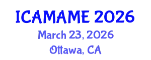 International Conference on Aerospace, Mechanical, Automotive and Materials Engineering (ICAMAME) March 23, 2026 - Ottawa, Canada