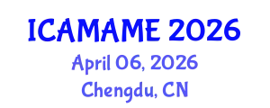 International Conference on Aerospace, Mechanical, Automotive and Materials Engineering (ICAMAME) April 06, 2026 - Chengdu, China