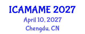 International Conference on Aerospace, Mechanical, Automotive and Materials Engineering (ICAMAME) April 10, 2027 - Chengdu, China