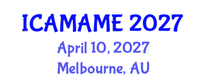 International Conference on Aerospace, Mechanical, Automotive and Materials Engineering (ICAMAME) April 10, 2027 - Melbourne, Australia