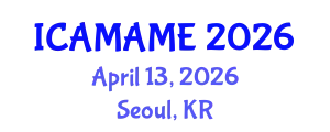 International Conference on Aerospace, Mechanical, Automotive and Materials Engineering (ICAMAME) April 13, 2026 - Seoul, Republic of Korea