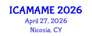 International Conference on Aerospace, Mechanical, Automotive and Materials Engineering (ICAMAME) April 27, 2026 - Nicosia, Cyprus