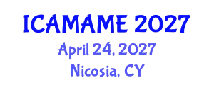 International Conference on Aerospace, Mechanical, Automotive and Materials Engineering (ICAMAME) April 24, 2027 - Nicosia, Cyprus