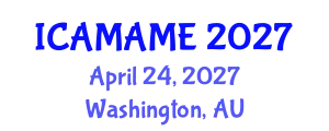 International Conference on Aerospace, Mechanical, Automotive and Materials Engineering (ICAMAME) April 24, 2027 - Washington, Australia