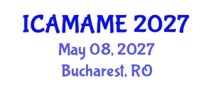 International Conference on Aerospace, Mechanical, Automotive and Materials Engineering (ICAMAME) May 08, 2027 - Bucharest, Romania