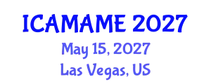 International Conference on Aerospace, Mechanical, Automotive and Materials Engineering (ICAMAME) May 15, 2027 - Las Vegas, United States