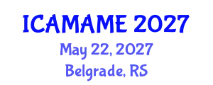 International Conference on Aerospace, Mechanical, Automotive and Materials Engineering (ICAMAME) May 22, 2027 - Belgrade, Serbia
