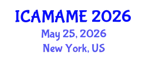 International Conference on Aerospace, Mechanical, Automotive and Materials Engineering (ICAMAME) May 25, 2026 - New York, United States