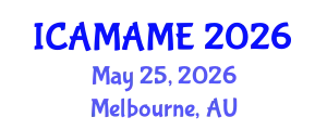 International Conference on Aerospace, Mechanical, Automotive and Materials Engineering (ICAMAME) May 25, 2026 - Melbourne, Australia