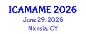 International Conference on Aerospace, Mechanical, Automotive and Materials Engineering (ICAMAME) June 29, 2026 - Nicosia, Cyprus