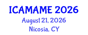 International Conference on Aerospace, Mechanical, Automotive and Materials Engineering (ICAMAME) August 21, 2026 - Nicosia, Cyprus