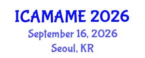 International Conference on Aerospace, Mechanical, Automotive and Materials Engineering (ICAMAME) September 16, 2026 - Seoul, Republic of Korea