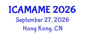 International Conference on Aerospace, Mechanical, Automotive and Materials Engineering (ICAMAME) September 27, 2026 - Hong Kong, China