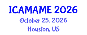 International Conference on Aerospace, Mechanical, Automotive and Materials Engineering (ICAMAME) October 25, 2026 - Houston, United States