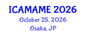 International Conference on Aerospace, Mechanical, Automotive and Materials Engineering (ICAMAME) October 25, 2026 - Osaka, Japan