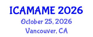 International Conference on Aerospace, Mechanical, Automotive and Materials Engineering (ICAMAME) October 25, 2026 - Vancouver, Canada