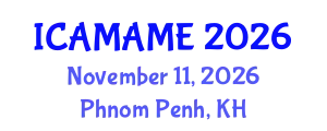 International Conference on Aerospace, Mechanical, Automotive and Materials Engineering (ICAMAME) November 11, 2026 - Phnom Penh, Cambodia