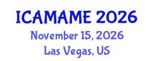 International Conference on Aerospace, Mechanical, Automotive and Materials Engineering (ICAMAME) November 15, 2026 - Las Vegas, United States