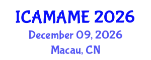 International Conference on Aerospace, Mechanical, Automotive and Materials Engineering (ICAMAME) December 09, 2026 - Macau, China