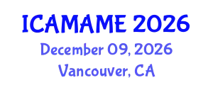 International Conference on Aerospace, Mechanical, Automotive and Materials Engineering (ICAMAME) December 09, 2026 - Vancouver, Canada
