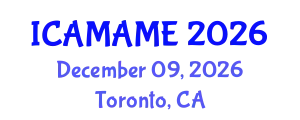 International Conference on Aerospace, Mechanical, Automotive and Materials Engineering (ICAMAME) December 09, 2026 - Toronto, Canada