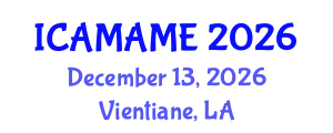 International Conference on Aerospace, Mechanical, Automotive and Materials Engineering (ICAMAME) December 13, 2026 - Vientiane, Laos