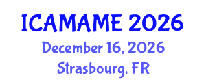 International Conference on Aerospace, Mechanical, Automotive and Materials Engineering (ICAMAME) December 16, 2026 - Strasbourg, France
