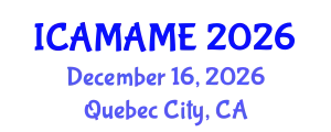 International Conference on Aerospace, Mechanical, Automotive and Materials Engineering (ICAMAME) December 16, 2026 - Quebec City, Canada