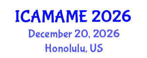 International Conference on Aerospace, Mechanical, Automotive and Materials Engineering (ICAMAME) December 20, 2026 - Honolulu, United States