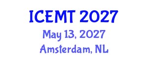 International Conference on Engineering Materials and Technology (ICEMT) May 13, 2027 - Amsterdam, Netherlands