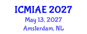 International Conference on Mechanical, Industrial and Aerospace Engineering (ICMIAE) May 13, 2027 - Amsterdam, Netherlands