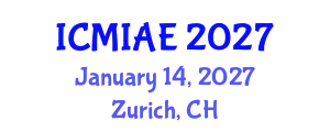 International Conference on Mechanical, Industrial and Aerospace Engineering (ICMIAE) January 14, 2027 - Zurich, Switzerland