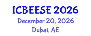 International Conference on Biological, Ecological and Environmental Sciences, and Engineering (ICBEESE) December 20, 2026 - Dubai, United Arab Emirates