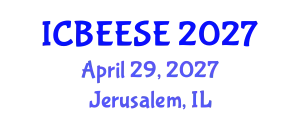 International Conference on Biological, Ecological and Environmental Sciences, and Engineering (ICBEESE) April 29, 2027 - Jerusalem, Israel